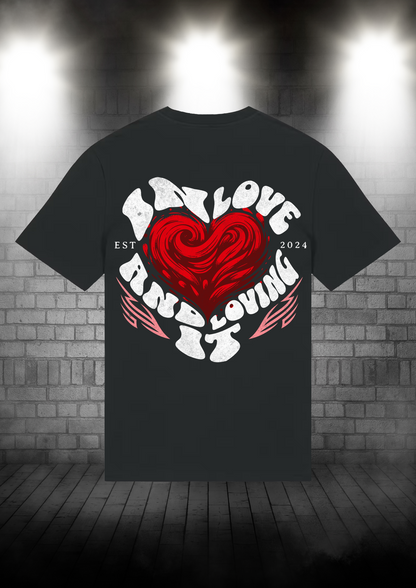 T-Shirt - In Love and Loving it